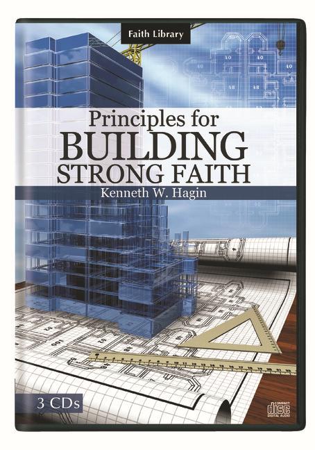 Audio Principles for Building Strong Faith Kenneth W. Hagin