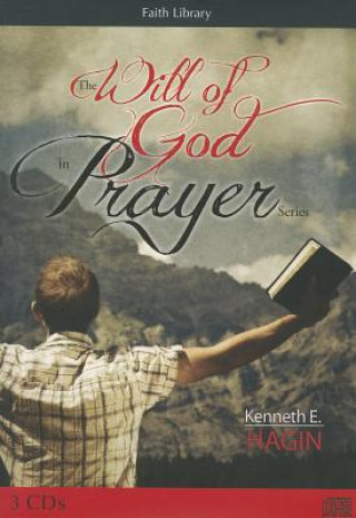 Audio The Will of God in Prayer Series Kenneth E. Hagin