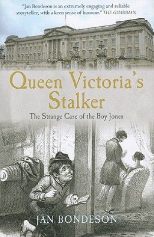 Kniha Queen Victoria's Stalker: The Strange Case of the Boy Jones Jan Bondeson