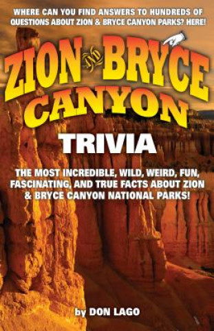 Könyv Zion and Bryce Canyon Trivia Don Lago