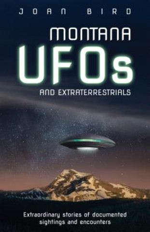 Buch Montana UFOs and Extraterrestrials Joan Bird