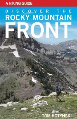 Book Discover the Rocky Mountain Front Tom Kotynski