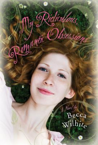 Книга My Ridiculous, Romantic Obsessions Becca Wilhite