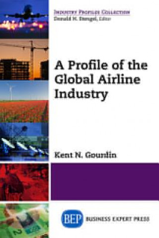 Kniha Profile of the Global Airline Industry Kent N. Gourdin