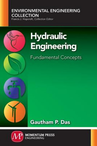 Könyv Hydraulic Engineering: Fundamental Concepts Gautham P. Das