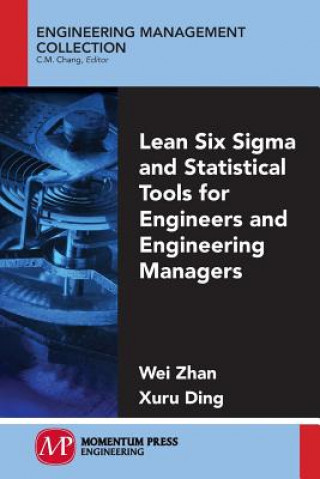 Книга Lean Six SIGMA and Statistical Tools for Engineers and Engineering Managers Wei Zhan