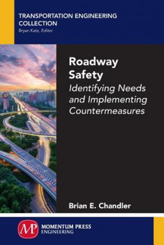 Kniha Roadway Safety: Identifying Needs and Implementing Countermeasures Brian E. Chandler