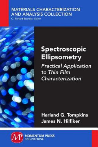 Carte Spectroscopic Ellipsometry: Practical Application to Thin Film Characterization Harland G. Tompkins