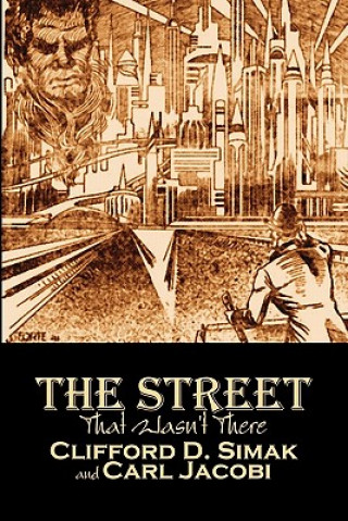 Kniha The Street That Wasn't There Clifford D. Simak