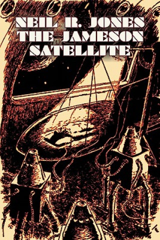 Kniha The Jameson Satellite Neil R. Jones
