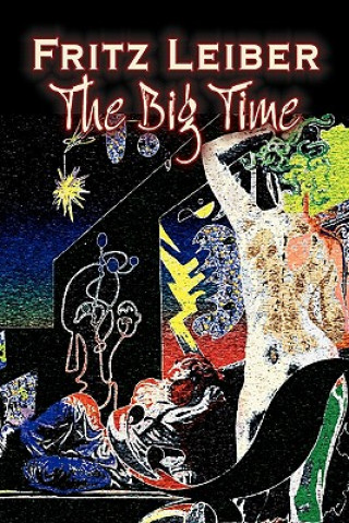 Книга The Big Time Fritz Leiber