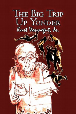 Kniha The Big Trip Up Yonder Kurt Vonnegut