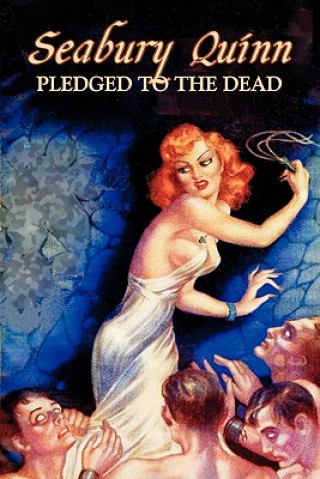 Libro Pledged to the Dead Seabury Quinn