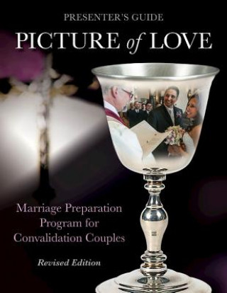 Knjiga Picture of Love - Convalidation Presenter Guide, Revised Edition Virginia Metoyer