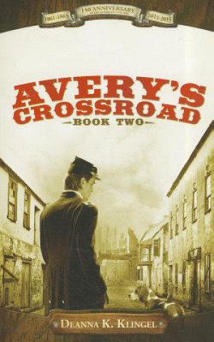 Kniha Avery's Crossroad Deanna K. Klingel