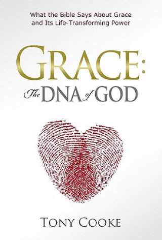 Könyv Grace: The DNA of God Tony Cooke