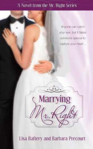Könyv Marrying Mr. Right Lisa Raftery