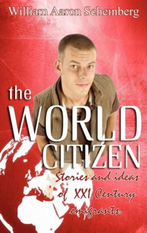 Книга The World Citizen William Aaron Scheinberg