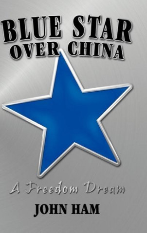 Kniha Blue Star Over China John Ham