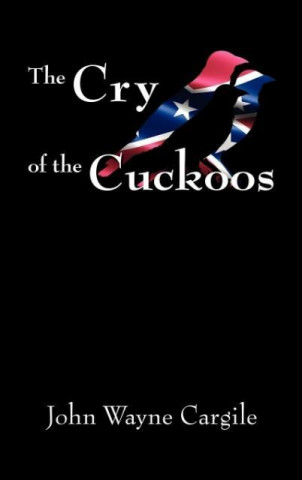Könyv The Cry of the Cuckoos John Cargile