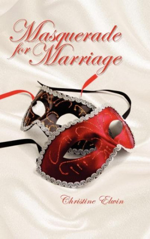 Книга Masquerade for Marriage Christine Elwin
