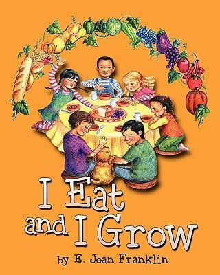 Kniha I Eat and I Grow E. Joan Franklin