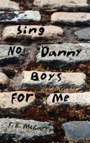 Carte Sing No Danny Boys For Me F. K. McGarry
