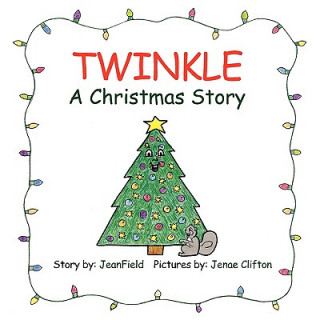 Kniha Twinkle, a Christmas Story Jeanfield