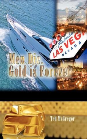 Carte Men Die. Gold is Forever Ted McGregor