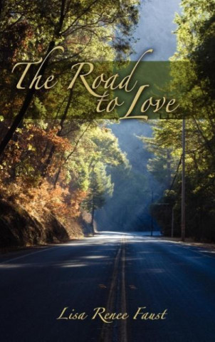 Kniha The Road to Love Lisa Renee Faust