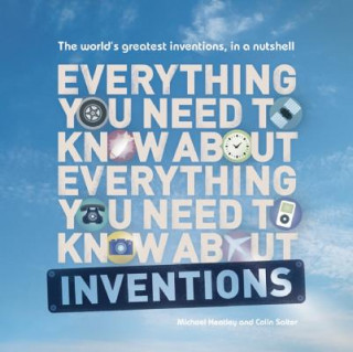 Carte Everything You Need to Know about Everything You Need to Know about Inventions Michael Heatley