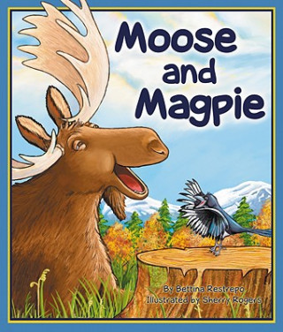 Kniha Moose and Magpie Bettina Restrepo