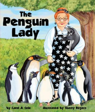 Carte The Penguin Lady Carol A. Cole