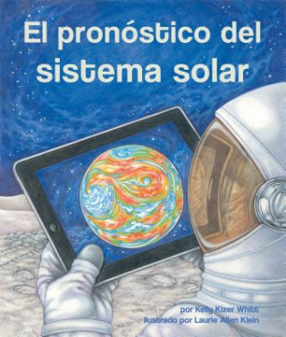 Książka El Pronostico del Sistema Solar = Solar System Forecast Kelly Kizer Whitt