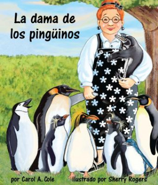 Kniha La Dama de los Pinguinos = Penguin Lady Carol A. Cole