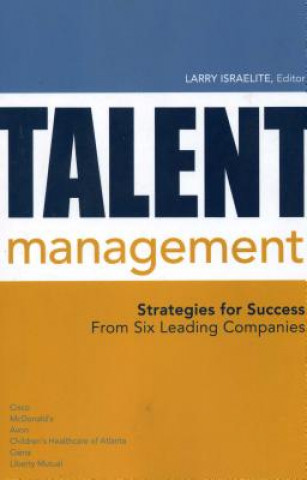 Livre Talent Management: Strategies Six Leading Companies Larry Israelite