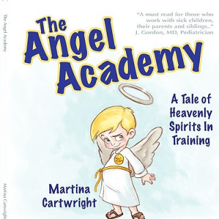 Książka The Angel Academy: A Tale of Heavenly Spirits in Training Martina Cartwright