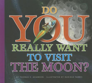 Βιβλίο Do You Really Want to Visit the Moon? Thomas K. Adamson