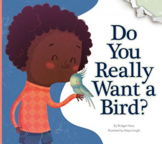 Carte Do You Really Want a Bird? Bridget Heos