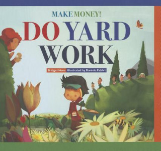 Książka Make Money! Do Yard Work Bridget Heos