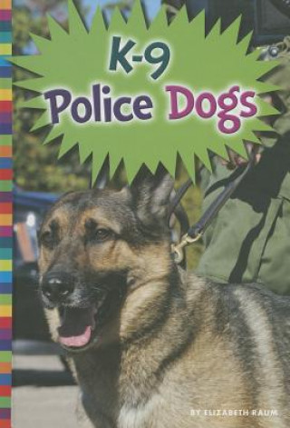 Könyv K-9 Police Dogs Elizabeth Raum