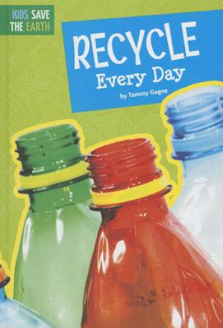 Knjiga Recycle Every Day Tammy Gagne