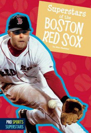 Kniha Superstars of the Boston Red Sox Max Hammer
