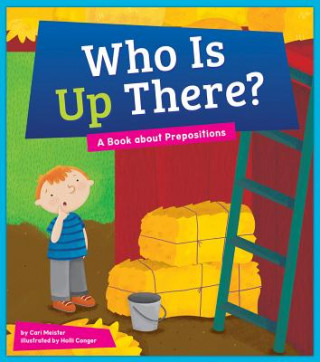 Livre Who Is Up There?: A Book about Prepositions Cari Meister