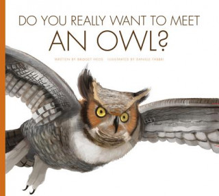 Kniha Do You Really Want to Meet an Owl? Bridget Heos