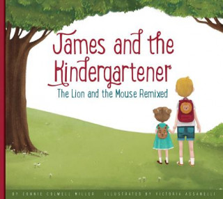 Book James and the Kindergartener: The Lion and the Mouse Remixed Connie Colwell Miller