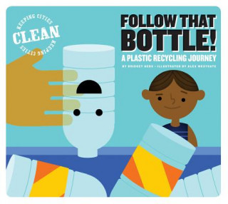 Книга Follow That Bottle!: A Plastic Recycling Journey Bridget Heos