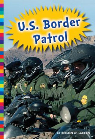 Könyv U.S. Border Patrol Kirsten W. Larson