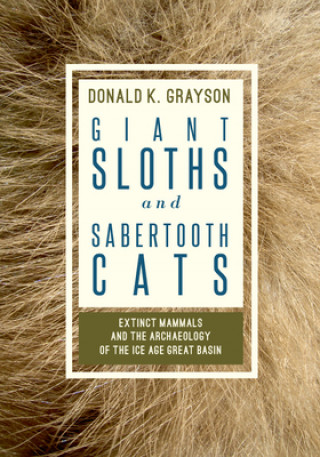Knjiga Giant Sloths and Sabertooth Cats Donald K. Grayson