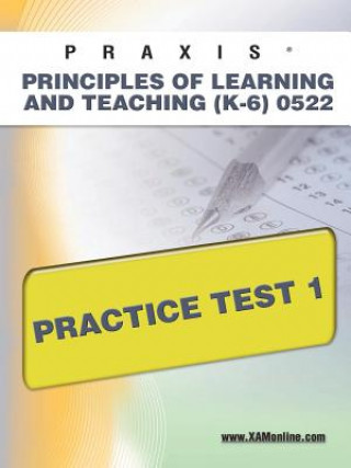 Carte Praxis Principles of Learning and Teaching (K-6) 0522 Practice Test 1 Sharon Wynne